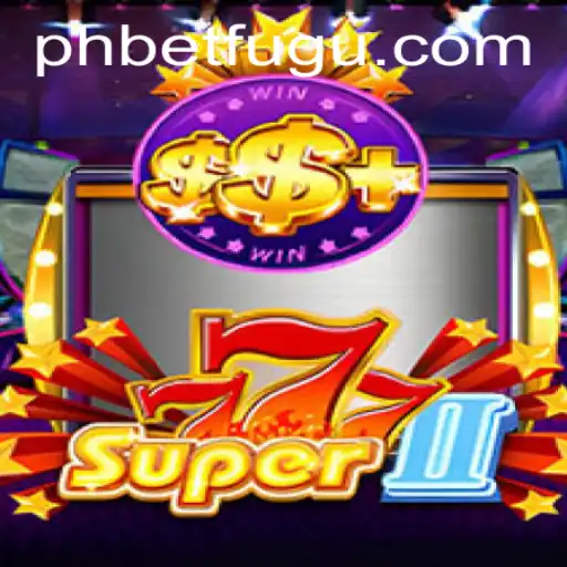 Introducing Super777II: The Ultimate Gaming Experience with BetFugu